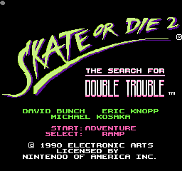 Skate or Die 2 - The Search for Double Trouble (USA) - Title Screen